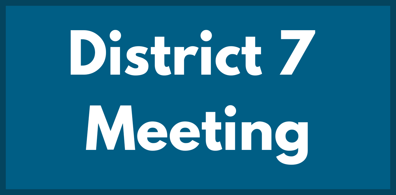 District 7 Meeting